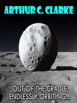 cover image of Out of the Cradle, Endlessly Orbiting...